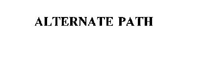 ALTERNATE PATH