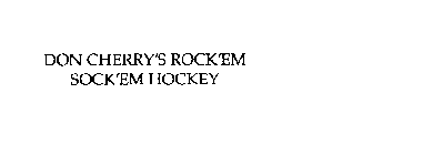 DON CHERRY' S ROCK' EM SOCK' EM HOCKEY