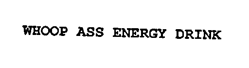 WHOOP ASS ENERGY DRINK