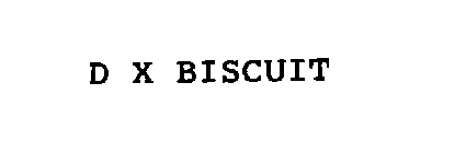 D X BISCUIT