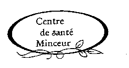 CENTRE DE SANTE MINCEUR