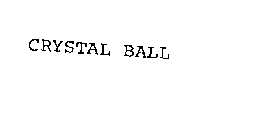 CRYSTAL BALL