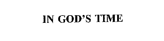 IN GOD'S TIME