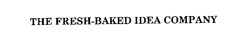 THE FRESH-BAKED IDEA COMPANY