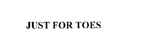 JUST FOR TOES