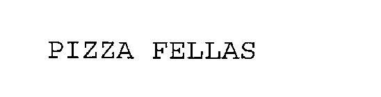 PIZZA FELLAS