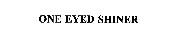 ONE EYED SHINER