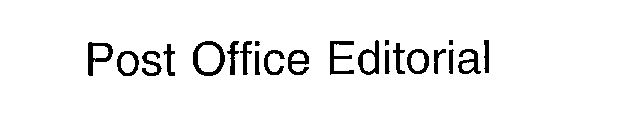 POST OFFICE EDITORIAL