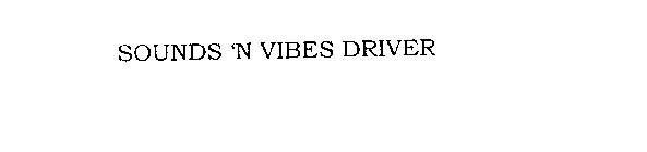 SOUNDS 'N VIBES DRIVER