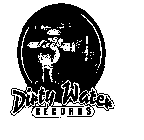 DIRTY WATER RECORDS