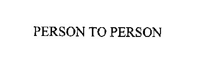 PERSON TO PERSON