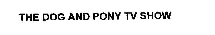 THE DOG AND PONY TV SHOW