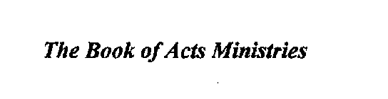 THE BOOK OF ACTS MINISTRIES
