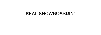 REAL SNOWBOARDIN'