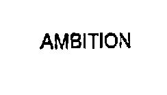 AMBITION