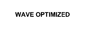 WAVE OPTIMIZED