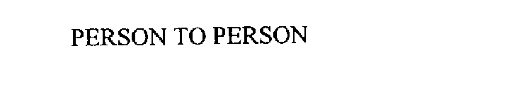 PERSON TO PERSON