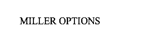 MILLER OPTIONS