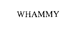 WHAMMY