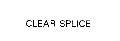 CLEAR SPLICE