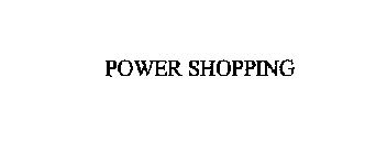 POWER SHOPPING