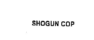 SHOGUN COP