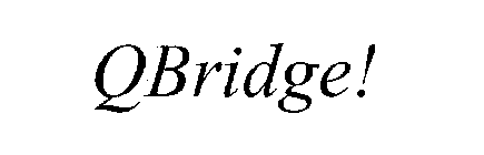 QBRIDGE!