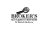 BROKER'S SETTLEMENT SERVICES OUR FOCUS IS ON YOUR BUSINESS