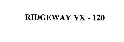 RIDGEWAY VX-120