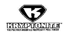 KRYPTONITE THE POLYMER-MODIFIED AGGREGATE POOL FINISH