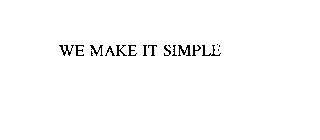 WE MAKE IT SIMPLE