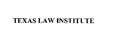 TEXAS LAW INSTITUTE