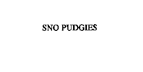 SNO PUDGIES