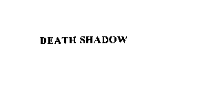 DEATH SHADOW