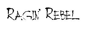 RAGIN' REBEL