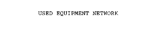 USED EQUIPMENT NETWORK