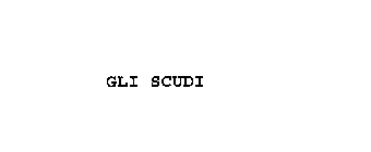 GLI SCUDI