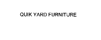 QUIK YARD FURNITURE