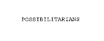 POSSIBILITARIANS