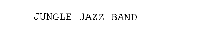 JUNGLE JAZZ BAND