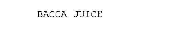 BACCA JUICE