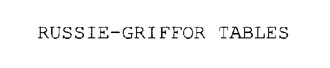 RUSSIE-GRIFFOR TABLES
