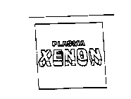 PLASMA XENON