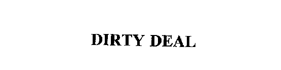 DIRTY DEAL