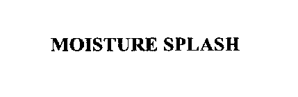 MOISTURE SPLASH