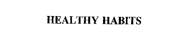 HEALTHY HABITS