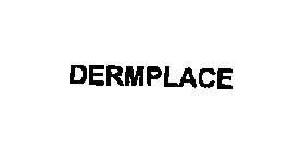 DERMPLACE