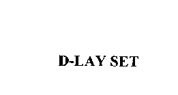 D-LAY SET