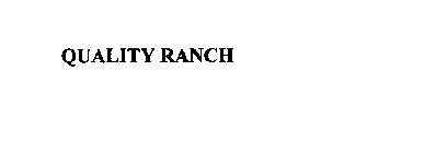 QUALITY RANCH