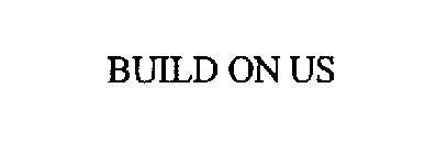 BUILD ON US